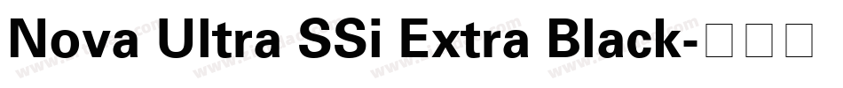 Nova Ultra SSi Extra Black字体转换